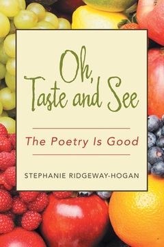 portada Oh, Taste and See: The Poetry Is Good (en Inglés)