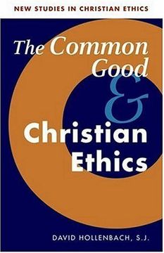 portada The Common Good and Christian Ethics Paperback (New Studies in Christian Ethics) (en Inglés)