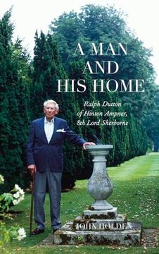portada A Man and His Home: Ralph Dutton of Hinton Ampner, 8th Baron Sherborne (en Inglés)
