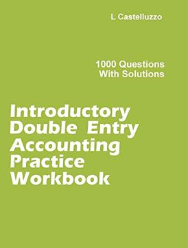 portada Introductory Double Entry Accounting Practice Workbook: 1000 Questions With Solutions (en Inglés)