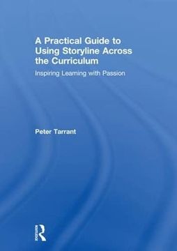 portada A Practical Guide to Using Storyline Across the Curriculum: Inspiring Learning with Passion (en Inglés)