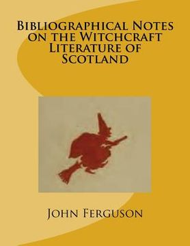 portada Bibliographical Notes on the Witchcraft Literature of Scotland
