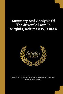 portada Summary and Analysis of the Juvenile Laws in Virginia, Volume 835, Issue 4 