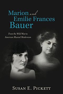 portada Marion and Emilie Frances Bauer: From the Wild West to American Musical Modernism
