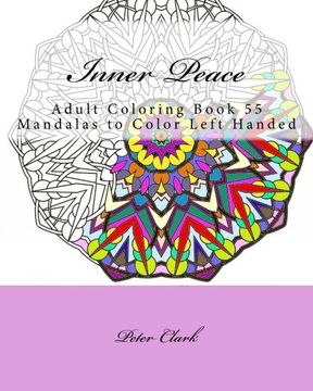 portada Inner Peace: Adult Coloring Book 55 Mandalas to Color Left Handed: Volume 2 (Inner Peace Left Handed)