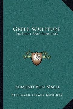 portada greek sculpture: its spirit and principles (en Inglés)