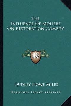 portada the influence of moliere on restoration comedy (en Inglés)