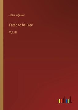 portada Fated to be Free: Vol. III (en Inglés)