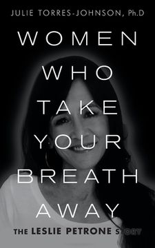 portada Women Who Take Your Breath Away: The Leslie Petrone Story (en Inglés)