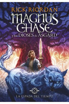 portada Magnus Chase y los Dioses de Asgard 1. La Espada del Tiempo