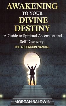 portada Awakening to your Divine Destiny: The Ascension Manual (en Inglés)