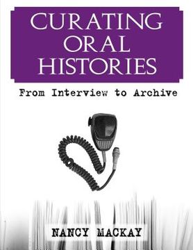 portada Curating Oral Histories: From Interview to Archive (en Inglés)