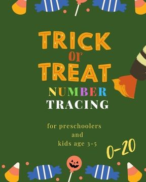 portada Trick or treat number tracing for Preschoolers and kids Ages 3-5, 0-20: Book for kindergarten.100 pages, size 8X10 inches . Tracing game and coloring (in English)