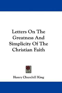 portada letters on the greatness and simplicity of the christian faith (en Inglés)