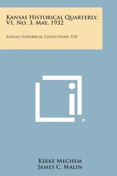 portada Kansas Historical Quarterly, V1, No. 3, May, 1932: Kansas Historical Collections, V18 (in English)