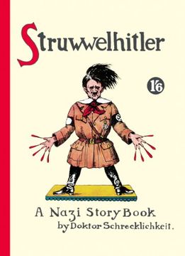 portada Struwwelhitler: A Nazi Story Book by Dr. Schrecklichkeit. Reprint des englischen Originals von 1941. Mit einem Vorwort von Joachim Fest