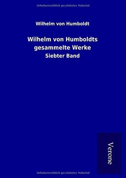 portada Wilhelm von Humboldts Gesammelte Werke Siebter Band (in German)