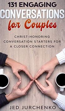 portada 131 Engaging Conversations for Couples: Christ-Honoring Conversation Starters for a Closer Connection (en Inglés)
