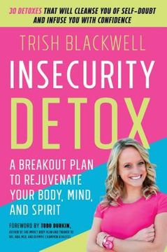 portada Insecurity Detox: A Breakout Plan to Rejuvenate Your Body, Mind, and Spirit (en Inglés)