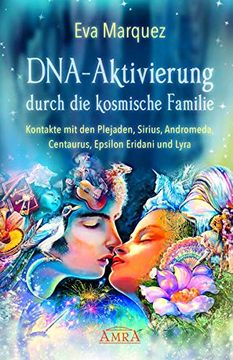 portada Dna-Aktivierung Durch die Kosmische Familie: Kontakte mit den Plejaden, Sirius, Andromeda, Centaurus, Epsilon Eridani und Lyra (en Alemán)