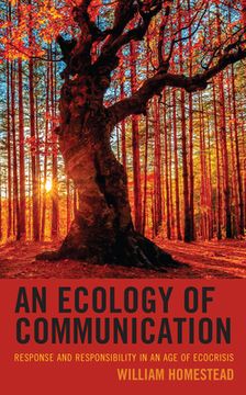 portada An Ecology of Communication: Response and Responsibility in an Age of Ecocrisis (en Inglés)