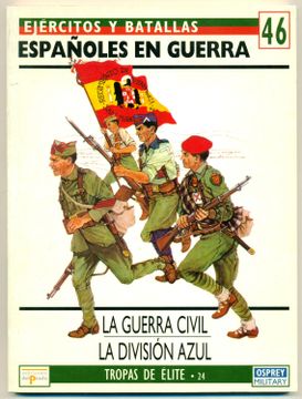 portada los españoles en guerra - la division azul (osprey military - ejercitos y batallas, 46)