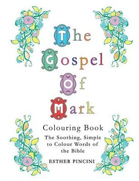 portada The Gospel of Mark Colouring Book: The Soothing, Simple to Colour Words of the Bible
