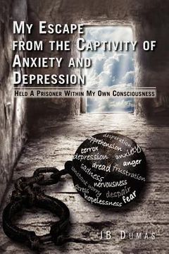 portada my escape from the captivity of anxiety and depression