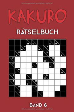 portada Kakuro Rätselbuch Band 6: Kreuzsummen Rätselheft mit 200 Rätseln und Lösung, Puzzle (en Alemán)