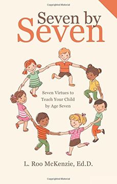 portada Seven by Seven: Seven Virtues to Teach Your Child by Age Seven