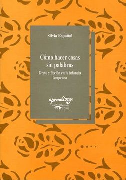 portada Como Hacer Cosas sin Palabras (Aprendizaje (Visor)) (in Spanish)