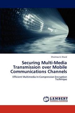 portada securing multi-media transmission over mobile communications channels (en Inglés)