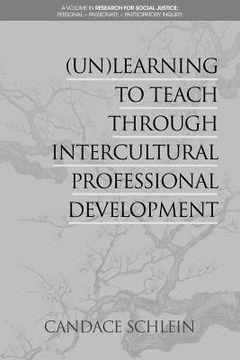 portada (Un)Learning to Teach Through Intercultural Professional Development (en Inglés)