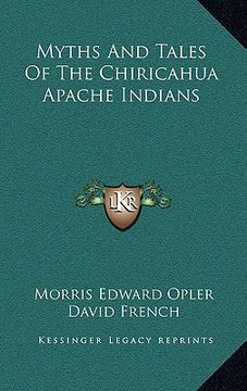 portada myths and tales of the chiricahua apache indians (en Inglés)