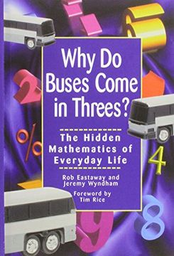 portada Why do Buses Come in Threes: The Hidden Mathematics of Everyday Life (en Inglés)