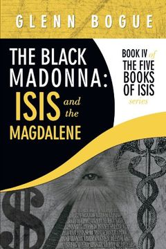 portada The Black Madonna: Isis and the Magdalene: Book iv of the Five Books of Isis Series (en Inglés)