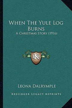 portada when the yule log burns: a christmas story (1916) (in English)