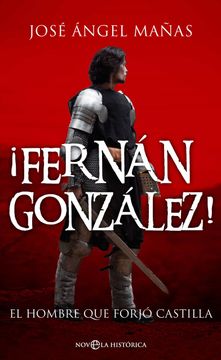 portada Fernan Gonzalez! El Hombre que Forjo Castilla (in Spanish)