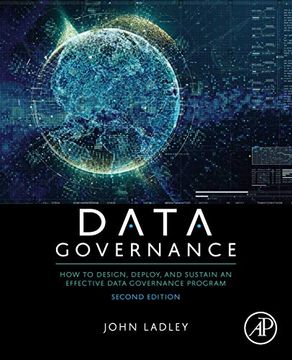 portada Data Governance: How to Design, Deploy, and Sustain an Effective Data Governance Program (en Inglés)