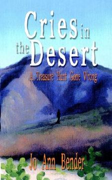 portada cries in the desert: a treasure hunt gone wrong (en Inglés)