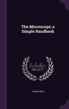 portada The Microscope; a Simple Handbook (en Inglés)