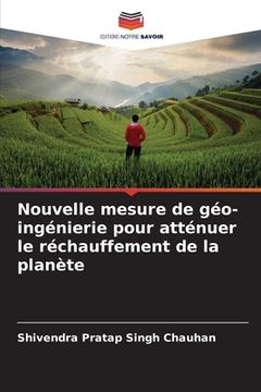 portada Nouvelle mesure de géo-ingénierie pour atténuer le réchauffement de la planète (en Francés)