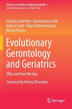 portada Evolutionary Gerontology and Geriatrics: Why and How We Age (en Inglés)