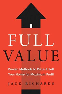 portada Full Value: Proven Methods to Price and Sell Your Home for Maximum Profit (en Inglés)