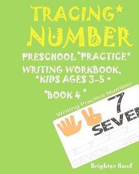 portada Tracing Number: Preschoolers*Practice Writing*Workbook, KIDS AGES 3-5*: TRACING NUMBER: Preschoolers*Practice Writing*Workbook, KIDS A (en Inglés)