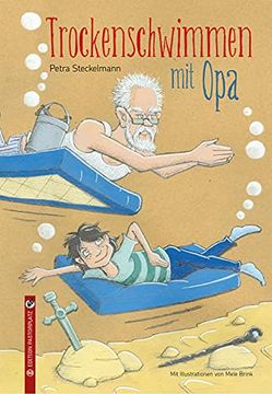 portada Trockenschwimmen mit Opa: Eine Opa-/Vater-/Sohn-Geschichte Über Freundschaft, Alzheimer und König Artus in Südengland.