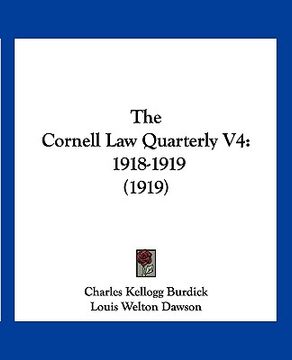 portada the cornell law quarterly v4: 1918-1919 (1919) (en Inglés)