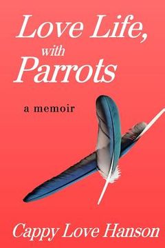 portada Love Life, with Parrots (in English)