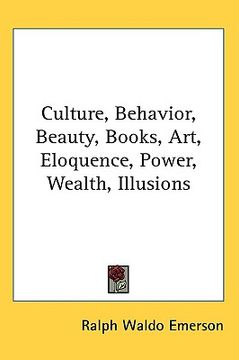 portada culture, behavior, beauty, books, art, eloquence, power, wealth, illusions (en Inglés)