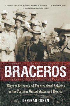 portada Braceros: Migrant Citizens and Transnational Subjects in the Postwar United States and Mexico (en Inglés)